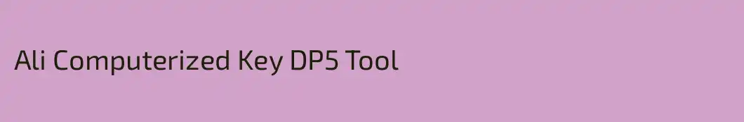 Ali Computerized Key DP5 Tool